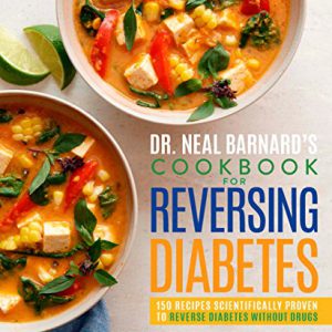 Dr. Neal Barnard's Cookbook for Reversing Diabetes: 150 Rec
